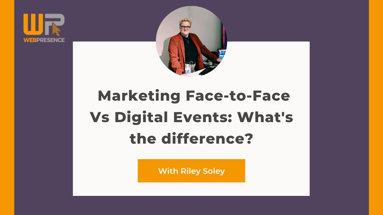 Marketing Face-To-Face Vs. Digital Events: What’s The Difference?