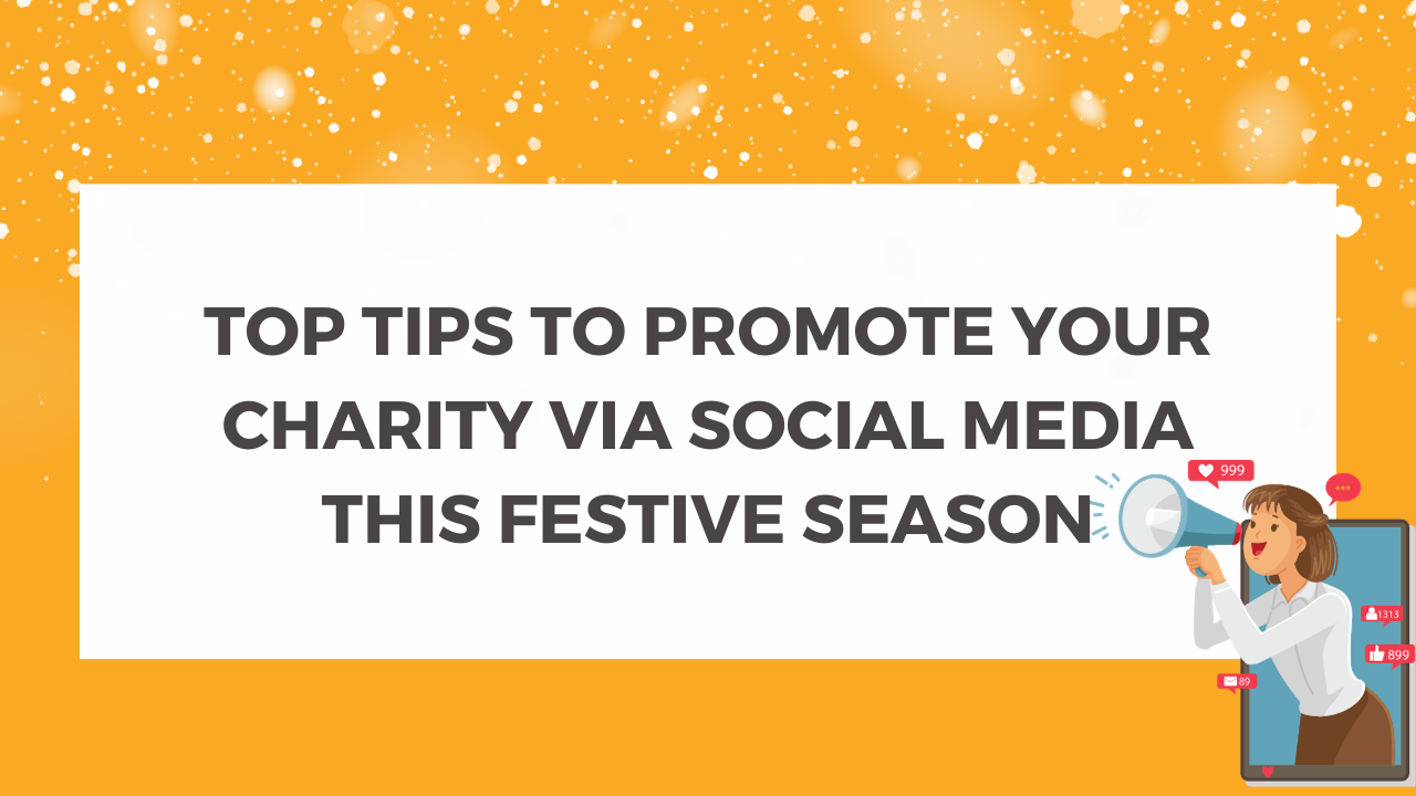 Top Tips To Promote your Charity Via Social Media This Festive Season